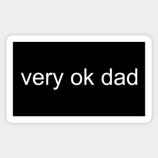 very ok dad, white Sticker